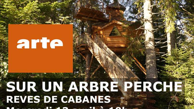 A ne pas manquer « Sur un arbre perché – Rêves de Cabanes » mercredi 13 Avril à 19h sur Arte