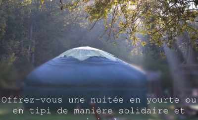 KissKissBankBank Wild Suzon : Offrez-vous une nuitée en yourte ou en tipi de manière solidaire et originale