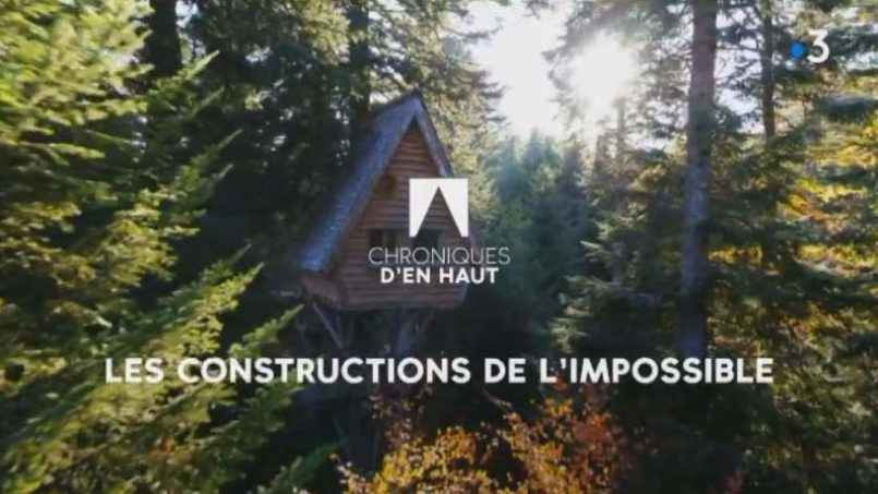 Vidéo :  « Chroniques d’en Haut : Les Constructions de l’Impossible »