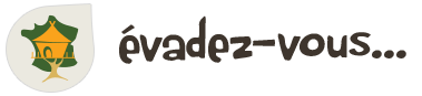 Evadez-vous!